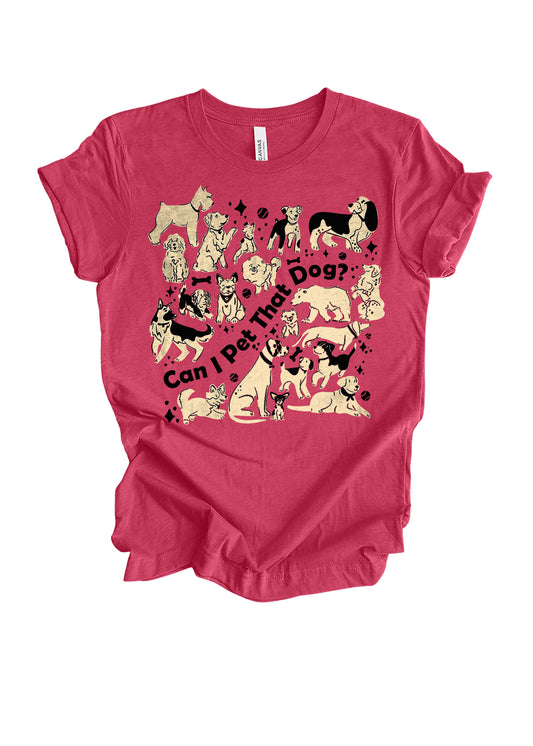 "Can I Pet That Dog?" T-Shirt