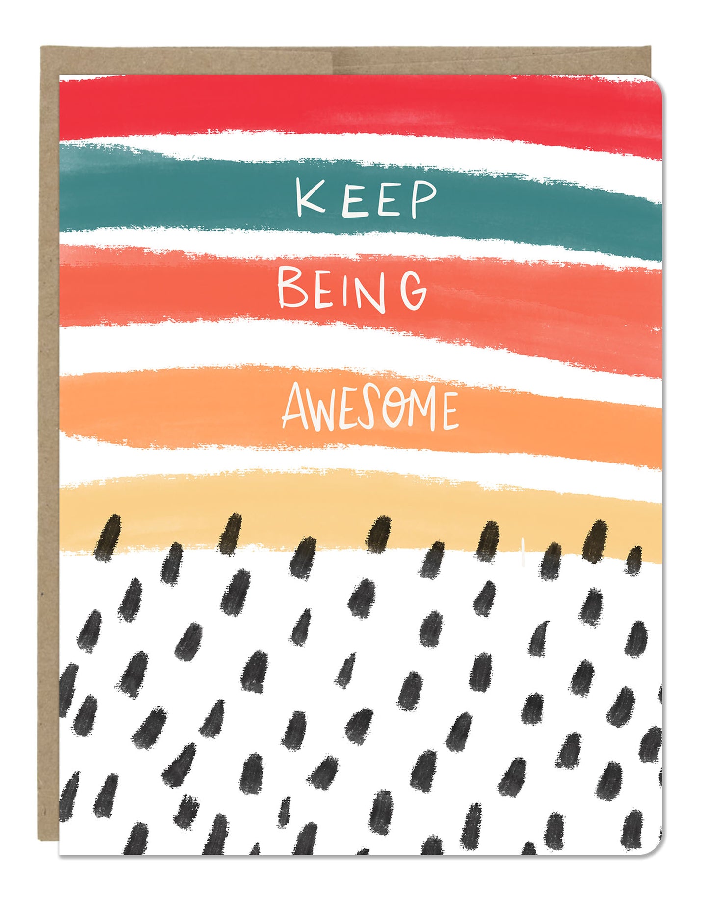 Keep being Awesome Greeting Card